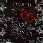 Trapped in Blood and Bones